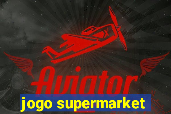 jogo supermarket